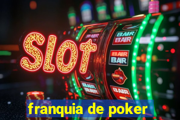 franquia de poker